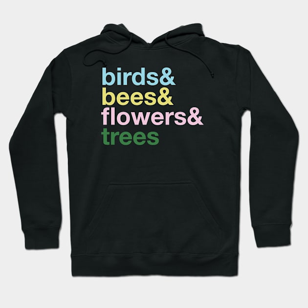 the Birds and The Bees and the Flowers and the Trees Hoodie by Eugene and Jonnie Tee's